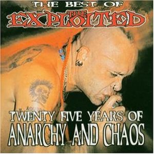 The Exploited - The Best of the Exploited - Twenty Five Years of Anarchy and Chaos
