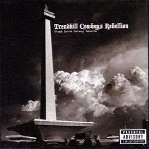 Trendkill Cowboys Rebellion - Siapa Suruh Datang Jakarta