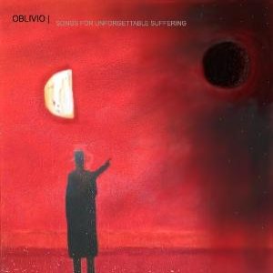 Oblivio - Songs for Unforgettable Suffering