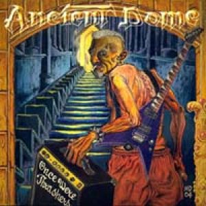 Ancient Dome - Once Were Thrashers