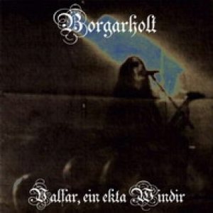 Borgarholt - Valfar, ein ekta Windir