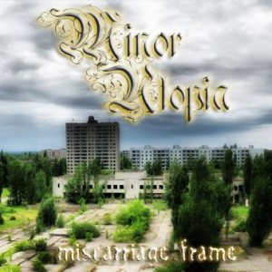 Minor Utopia - Miscarriage Frame