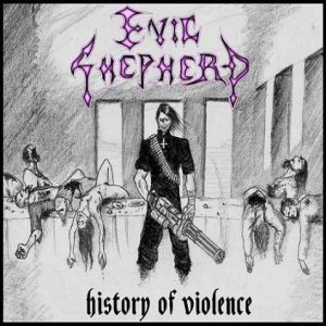 Evil Shepherd - History of Violence