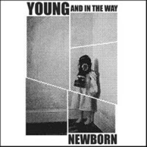 Young and in the Way - Newborn