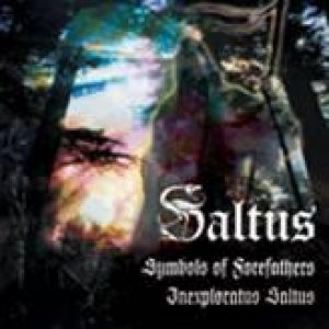 Saltus - Symbols of Forefathers/Inexploratus Saltus