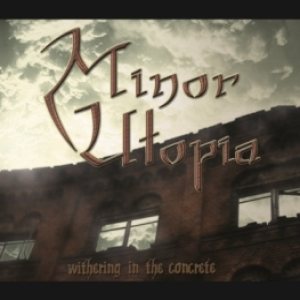 Minor Utopia - Withering in the Concrete