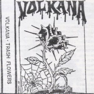 Volkana - Trash Flowers