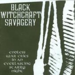 Black Witchcraft Savagery - Endless War Cries in an Everlasting Starry Night