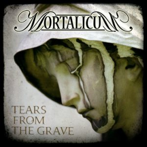 Mortalicum - Tears from the Grave