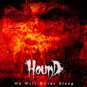 Hound - We Will Never Sleep