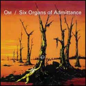 Om - Om/Six Organs of Admittance