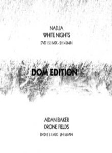 Nadja - White Nights / Drone Fields / DOM