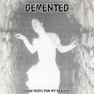 Demented - How Much for My Death?