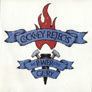 Cockney Rejects - The Power and the Glory