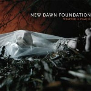 New Dawn Foundation - Wrapped in Plastic