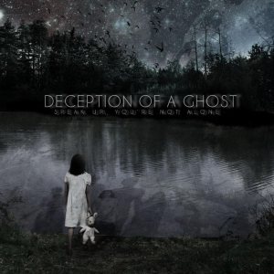 Deception of a Ghost - Speak Up, You're Not Alone