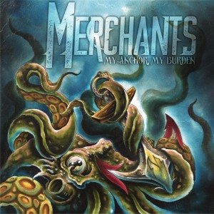 Merchants - My Anchor, My Burden