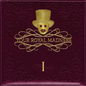 Your Royal Madness - I