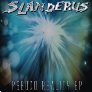 Slanderus - Pseudo Reality