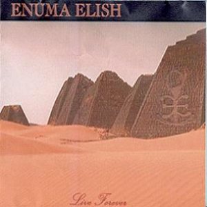 Enuma Elish - Live forever