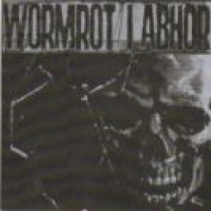 Wormrot - Wormrot / I Abhor