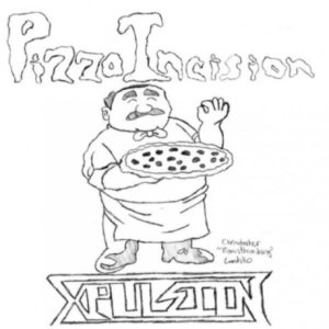 Xpulsion - Pizza Incision