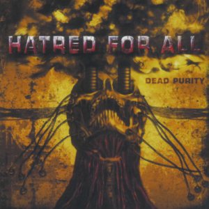 Hatred For All - Dead Purity