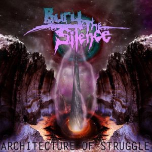 Bury the Silence - The Architecture of Struggle
