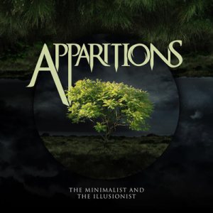 Apparitions - The Minimalist and the Illusionist