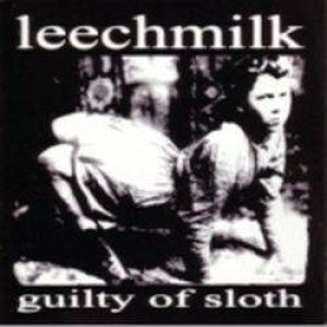 Leechmilk - Guilty of Sloth
