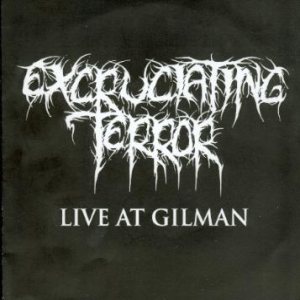 Excruciating Terror - Live at Gilman