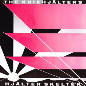The Krixhjälters - Hjälter Skelter