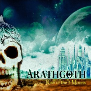 Arathgoth - Rise of the Three Moons