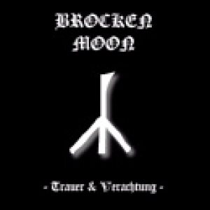 Brocken Moon - Trauer & Verachtung