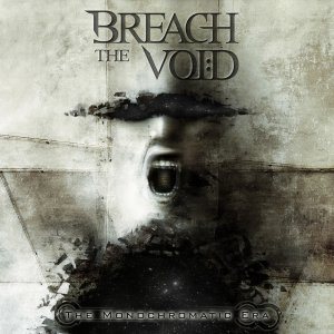 Breach The Void - The Monochromatic Era