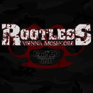 Rootless - Hated Since Day One