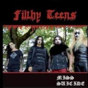 Filthy Teens - Miss Suicide