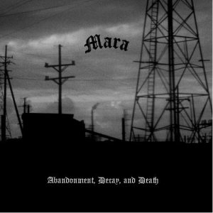 Mara - Abandonment, Decay and Death