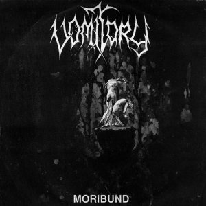 Vomitory - Moribund