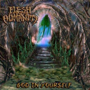 Flesh of Humanity - God in Yourself