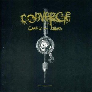 Converge - Caring and Killing