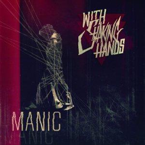 With Shaking Hands - Manic