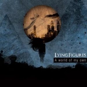 Lying Figures - A World of My Own