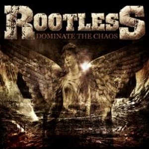 Rootless - Dominate the Chaos