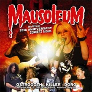 Ostrogoth - Mausoleum: the Official 20th Anniversary Concert Album