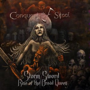 Conquest Of Steel - Storm Sword: Rise of the Dread Queen