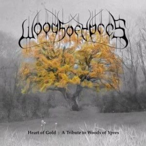 Various Artists - A Heart of Gold: Tribute to Woods of Ypres