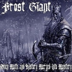Frost Giant - When Myth and History Merged into Mystery