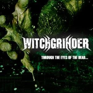 Witchgrinder - Through the Eyes of the Dead