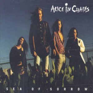 Alice In Chains - sea of sorrow